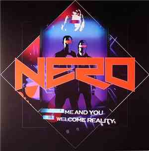 Nero - Me And You / Welcome Reality