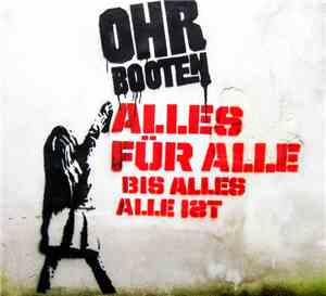 Ohrbooten - Alles Für Alle Bis Alles Alle Ist