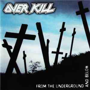 Overkill - From The Underground And Below