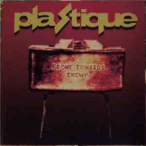 Plastique  - Front Towards Enemy