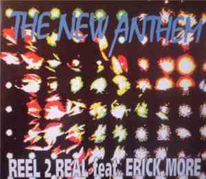 Reel 2 Real Featuring Erick More - The New Anthem