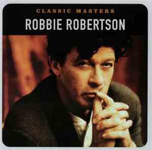 Robbie Robertson - Classic Masters