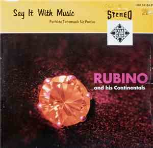 Rubino And His Continentals - Say It With Music