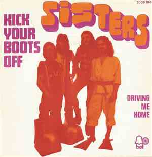 Sisters  - Kick Your Boots Off