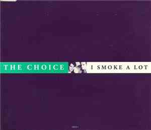 The Choice - I Smoke A Lot