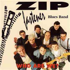 Zip Fastener Blues Band - Who Are We?