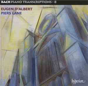 Bach, Eugen D'Albert, Piers Lane - Bach Piano Transcriptions - 8