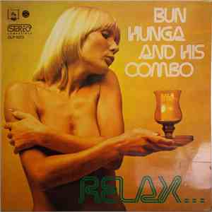 Bun Hunga And His Combo - Relax...
