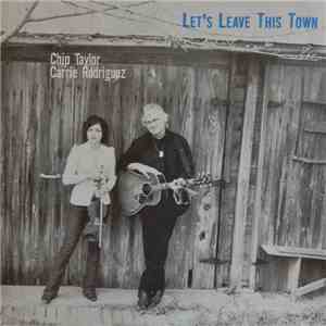 Chip Taylor & Carrie Rodriguez - Let's Leave This Town