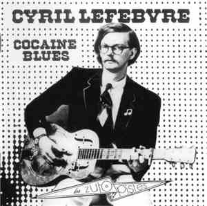 Cyril Lefebvre - Cocaïne Blues
