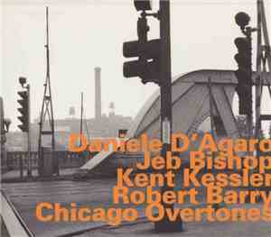 Daniele D'Agaro, Jeb Bishop, Kent Kessler, Robert Barry  - Chicago Overtone ...