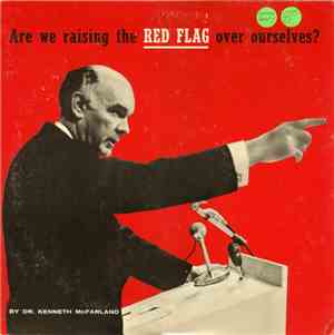Dr. Kenneth McFarland - Are We Raising The Red Flag Over Ourselves?