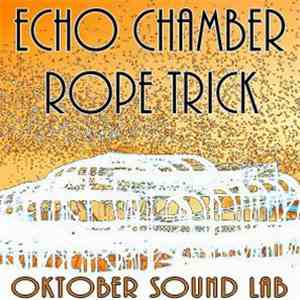 Echo Chamber Rope Trick - Oktober Sound Lab