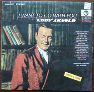 Eddy Arnold - I Want To Go With You