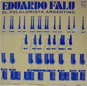 Eduardo Falu - El Folklorista Argentino