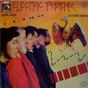 Electric Phoenix - John Cage / Luciano Berio - A-Ronne / Heath, Old North / ...