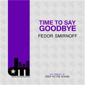 Fedor Smirnoff - Time To Say Goodbye