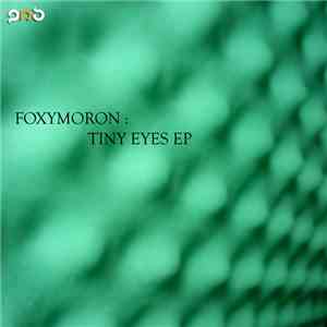 Foxymoron - Tiny Eyes E.P