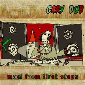 Gary Dub - Maxi From First Steps