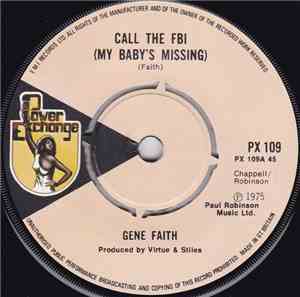 Gene Faith - Call The FBI (My Baby's Missing) / Love Of A Woman, Soul Of A ...