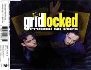 Gridlocked - Pretend No More