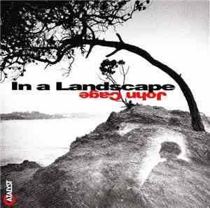 John Cage / Stephen Drury - In A Landscape