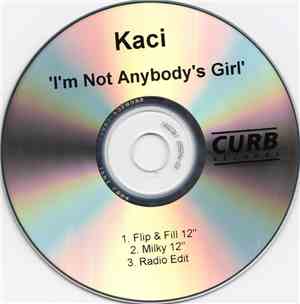 Kaci - I'm Not Anybody's Girl