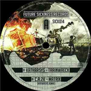 Katharsys / C.A.2K - Trainwreck / Matrix (Katharsys Remix)