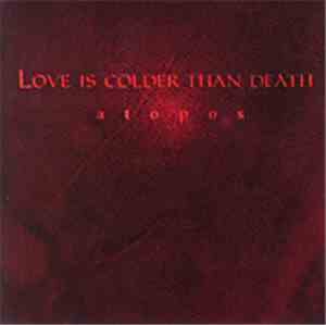 Love Is Colder Than Death - Atopos