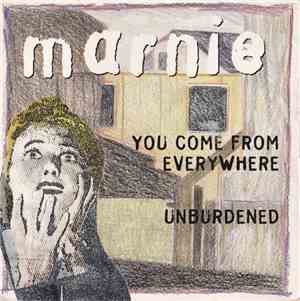 Marnie - You Come From Everywhere / Unburdened