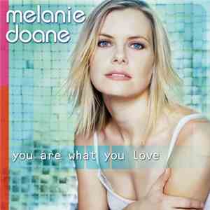 Melanie Doane - You Are What You Love