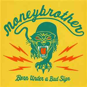 Moneybrother - Born Under A Bad Sign