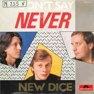 New Dice - Don't Say Never