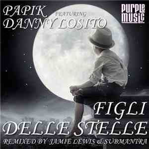 Papik Featuring Danny Losito - Figli Delle Stelle (Remixed By Jamie Lewis & ...