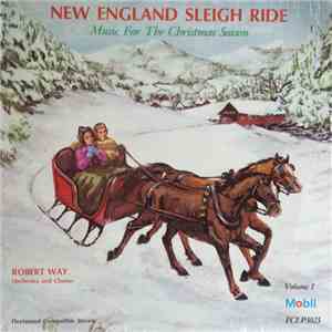 Robert Way - New England Sleigh Ride (Music For The Christmas Season) Volum ...