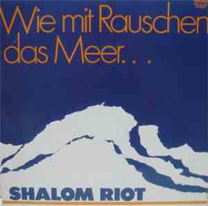 Shalom Riot - Wie Mit Rauschen Das Meer