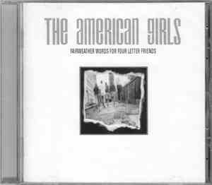 The American Girls - Fairweather Words For Four Letter Friends