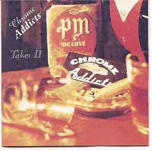 The Chrome Addicts - Take: II