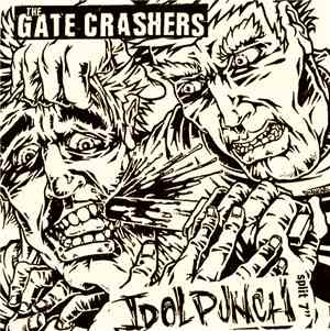 The Gate Crashers / Idol Punch - Split 7