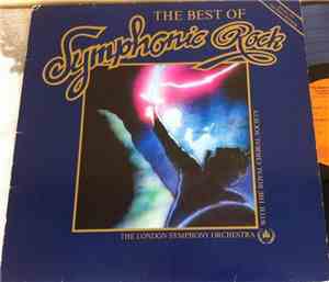 The London Symphony Orchestra With The Royal Choral Society - The Best Of Symphonic Rock
