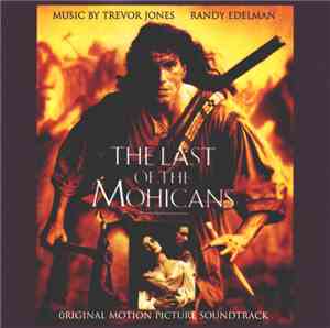 Trevor Jones / Randy Edelman - The Last Of The Mohicans (Original Motion Pi ...