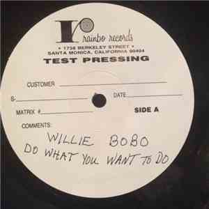 Willie Bobo And The Bo-Gents - Do What You Want To Do...