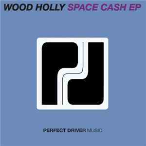 Wood Holly - Space Cash EP