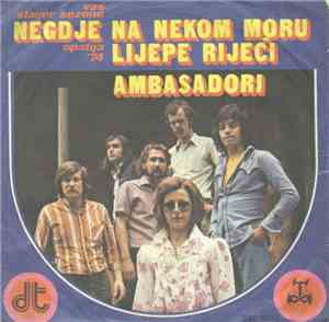 Ambasadori - Negdje Na Nekom Moru / Lijepe Riječi