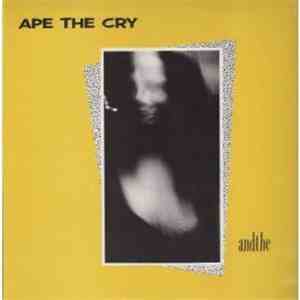 Ape The Cry - And The