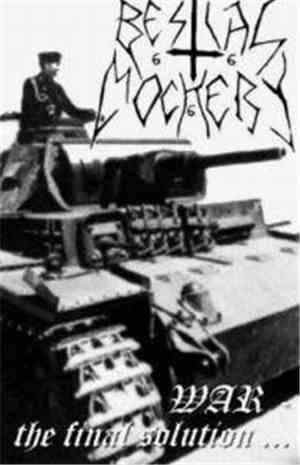 Bestial Mockery - WAR The Final Solution ...