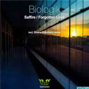 Biologik - Saffire / Forgotten Love