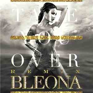 Bleona - Take You Over (Remixes)