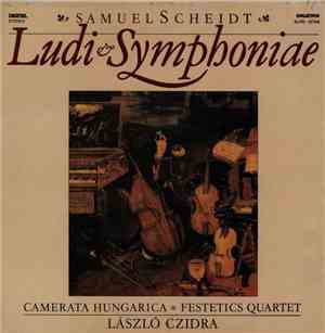 Camerata Hungarica, Festetics Quartet, László Czidra - Samuel Scheidt - Lud ...