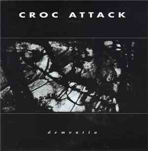 Croc Attack - Dementia / Grunge Swamp
